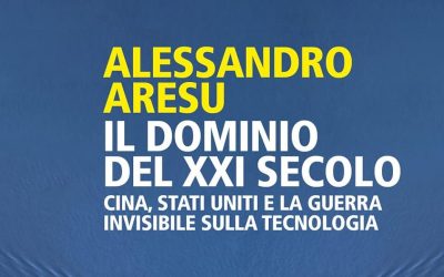 Il dominio del XXI secolo. Cina, Stati Uniti e la guerra invisibile sulla tecnologia